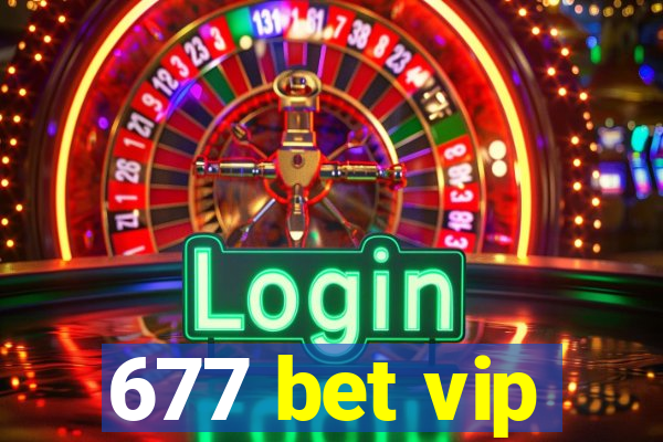 677 bet vip